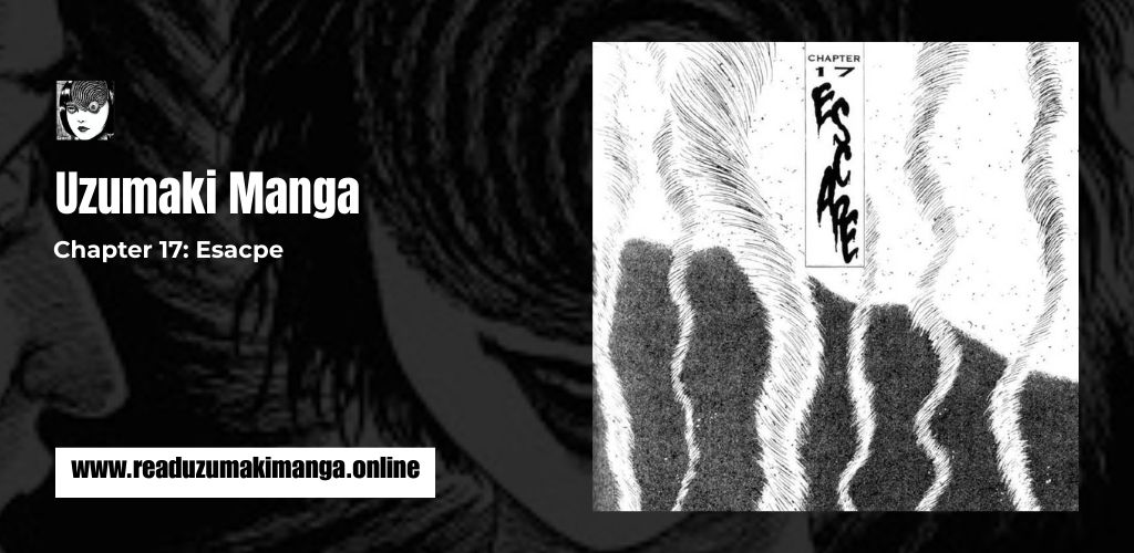 Uzumaki Chapter 17_ Esacpe